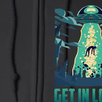 Get In Loser Funny Ufo Alien Full Zip Hoodie