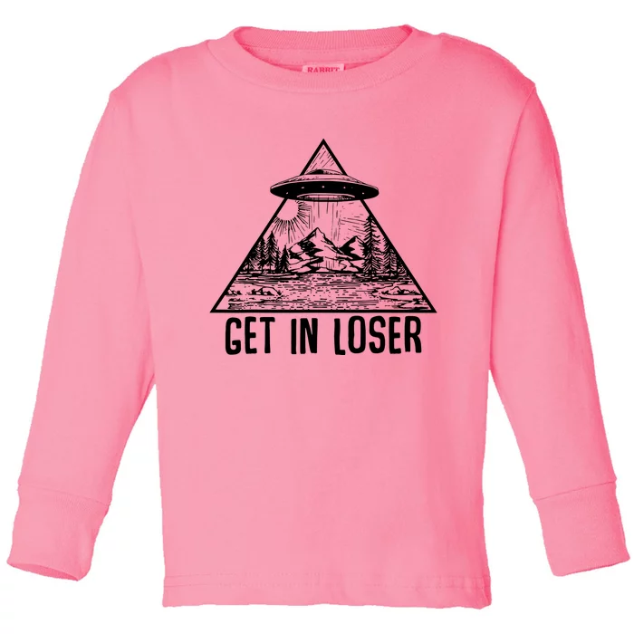 Get In Loser Alien Toddler Long Sleeve Shirt