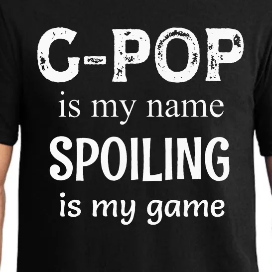 GPop Is My Name Spoiling Is My Game Grandpop Grandpa Pajama Set