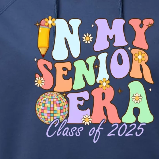 Groovy In My Senior Era Class Of 2025 Graduate Senior 2025 Funny Gift Performance Fleece Hoodie