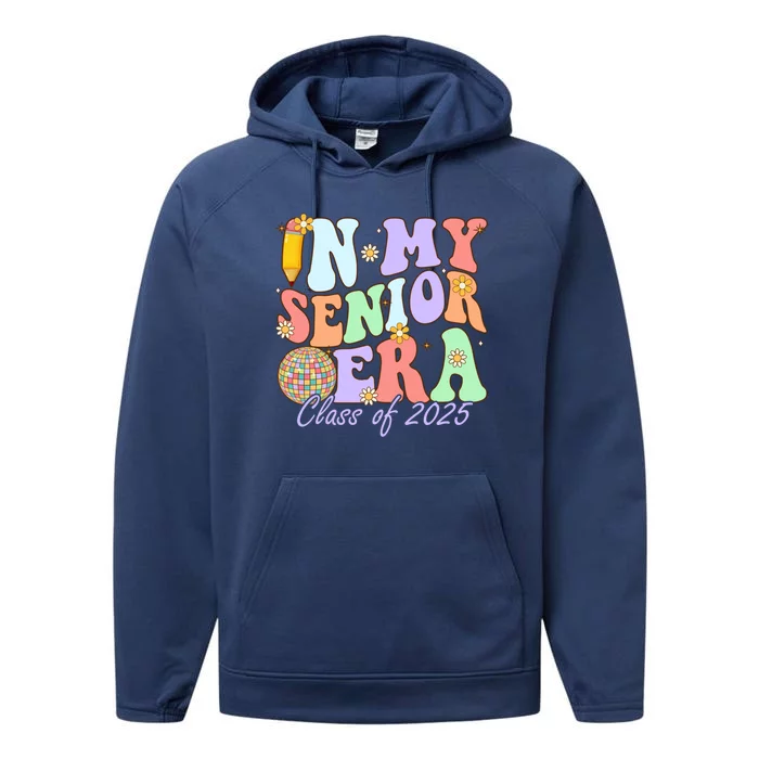 Groovy In My Senior Era Class Of 2025 Graduate Senior 2025 Funny Gift Performance Fleece Hoodie