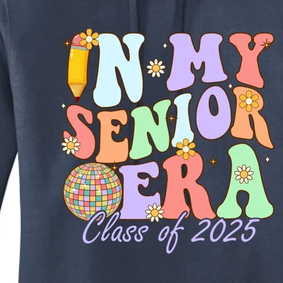 Groovy In My Senior Era Class Of 2025 Graduate Senior 2025 Funny Gift Women's Pullover Hoodie