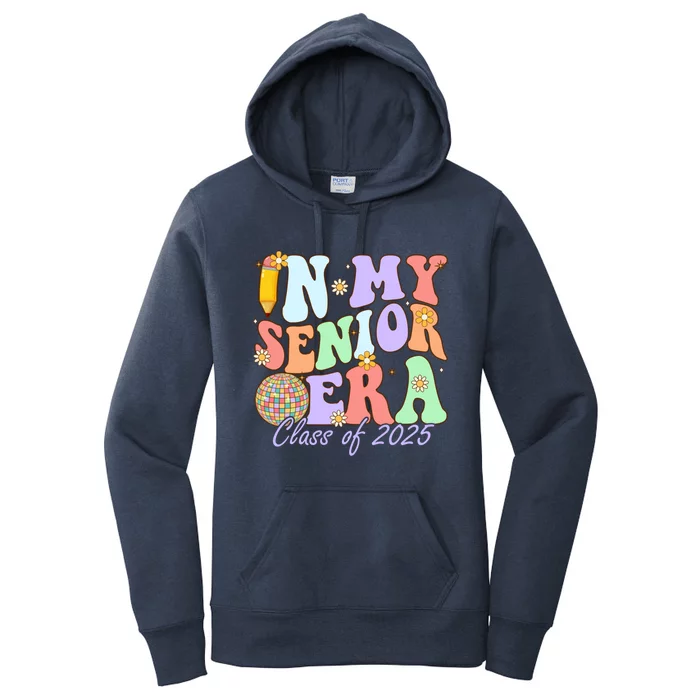 Groovy In My Senior Era Class Of 2025 Graduate Senior 2025 Funny Gift Women's Pullover Hoodie