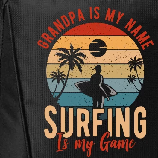 Grandpa Is My Name Surfing Is My Game City Backpack