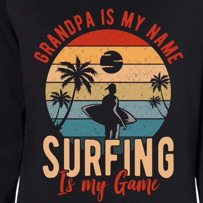 Grandpa Is My Name Surfing Is My Game Womens California Wash Sweatshirt