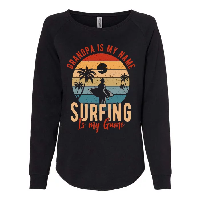 Grandpa Is My Name Surfing Is My Game Womens California Wash Sweatshirt