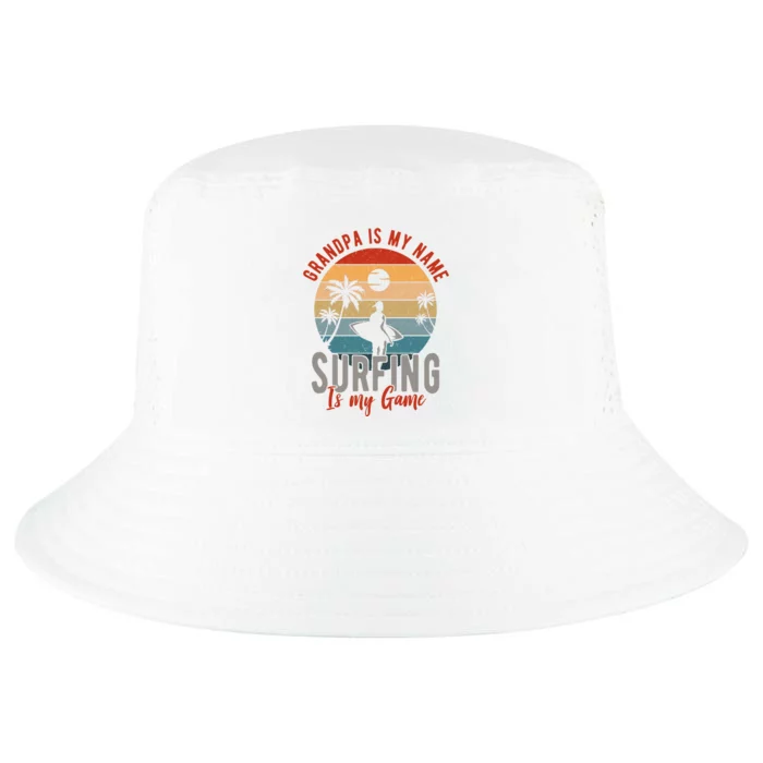 Grandpa Is My Name Surfing Is My Game Cool Comfort Performance Bucket Hat