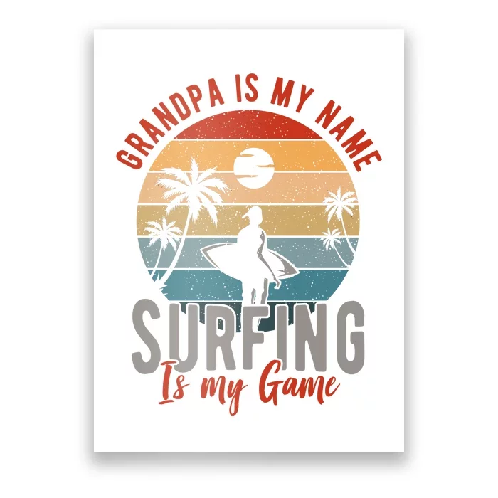 Grandpa Is My Name Surfing Is My Game Poster