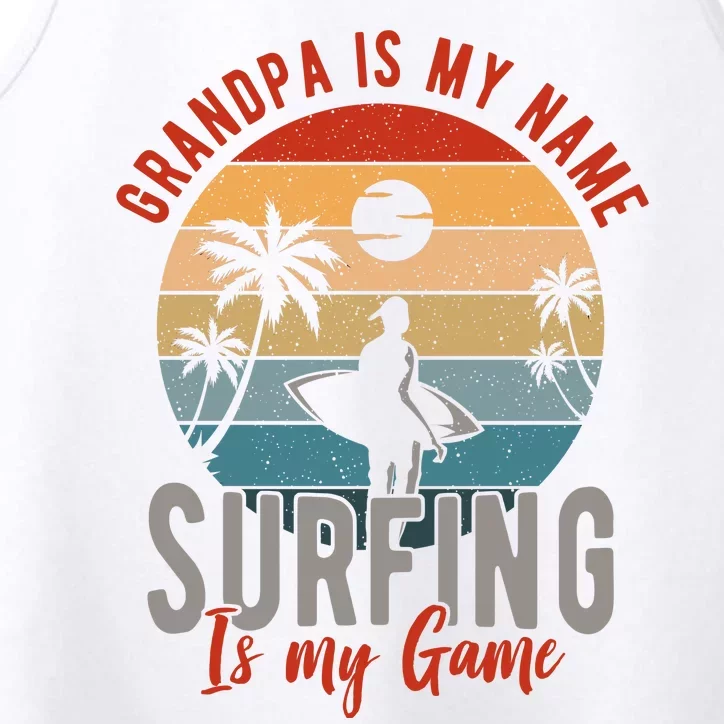 Grandpa Is My Name Surfing Is My Game Performance Tank