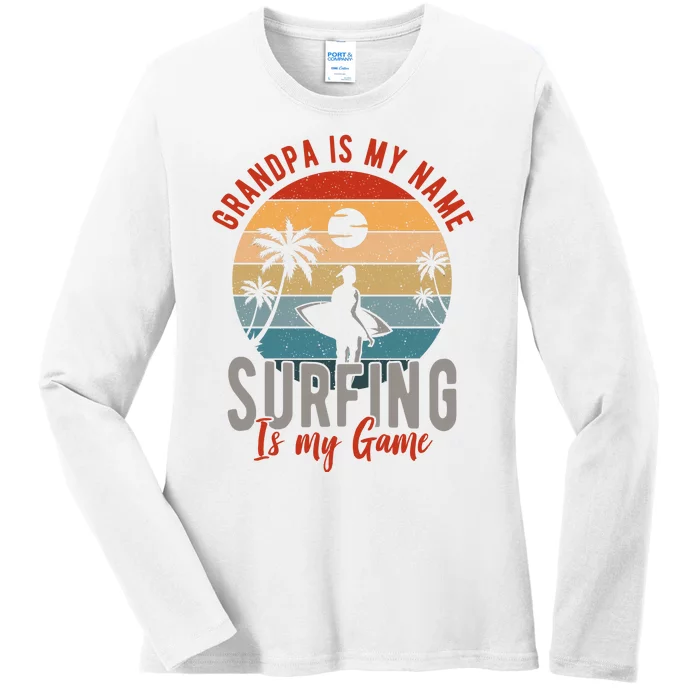 Grandpa Is My Name Surfing Is My Game Ladies Long Sleeve Shirt