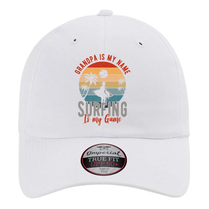 Grandpa Is My Name Surfing Is My Game The Original Performance Cap