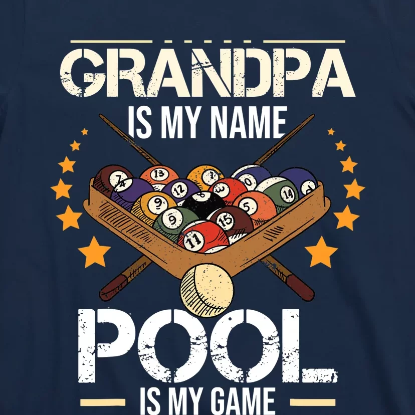 Grandpa Is My Name Pool Is My Game | Funny Billiard Player T-Shirt