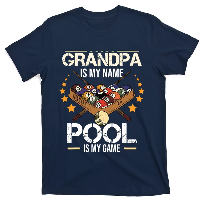 Grandpa Is My Name Pool Is My Game | Funny Billiard Player T-Shirt