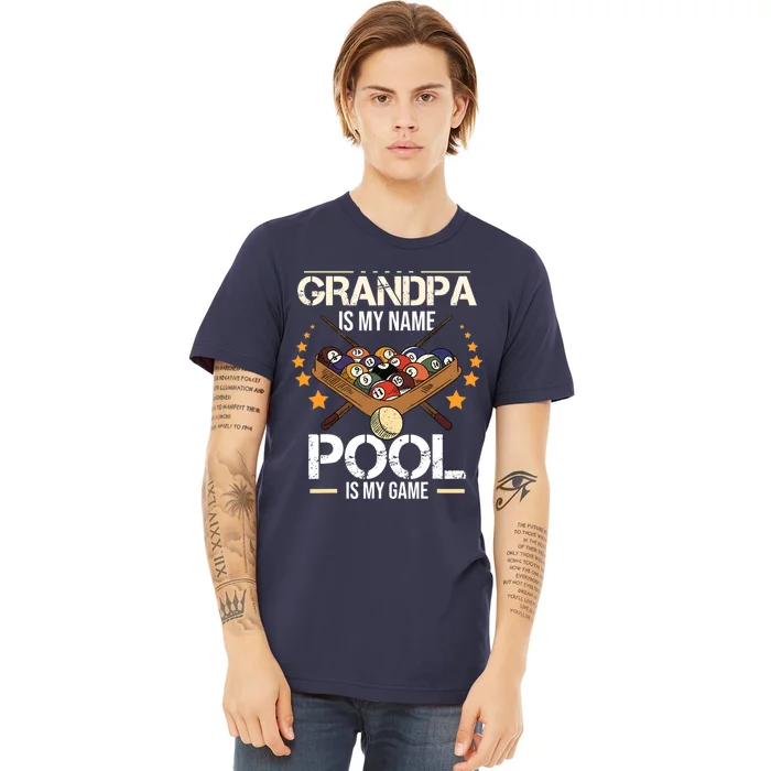 Grandpa Is My Name Pool Is My Game | Funny Billiard Player Premium T-Shirt