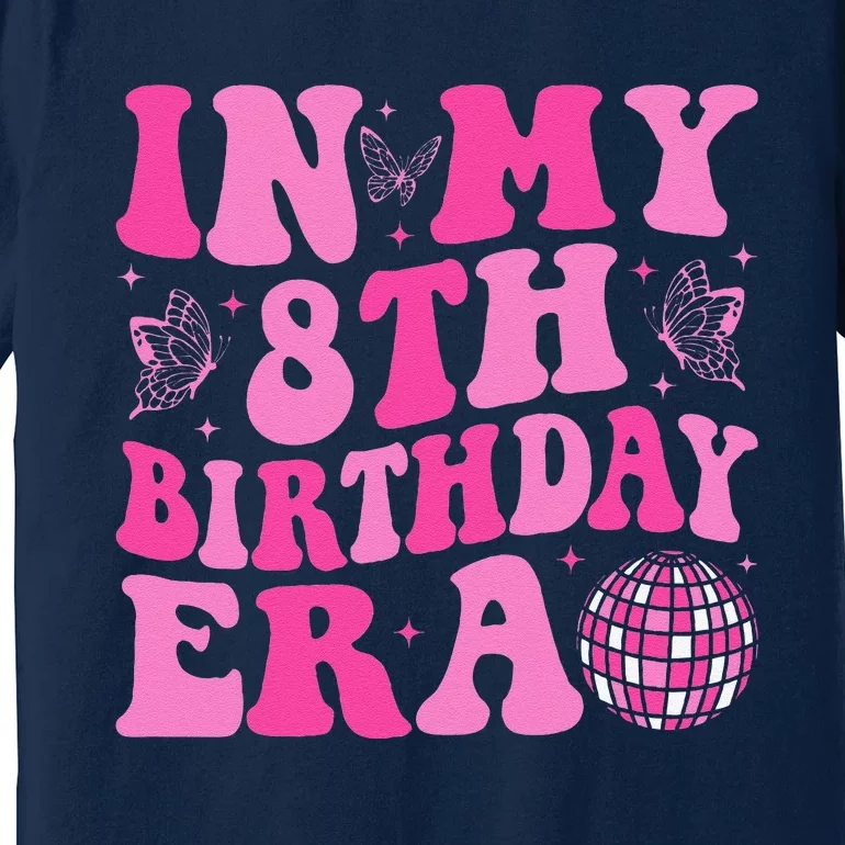 Groovy In My 8th Birthday Era Eight 8 Years Old Birthday Premium T-Shirt