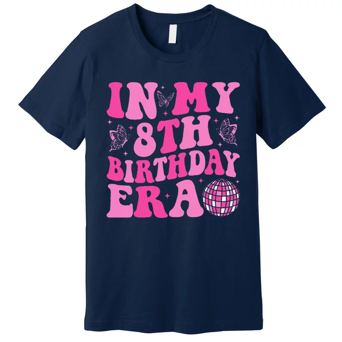 Groovy In My 8th Birthday Era Eight 8 Years Old Birthday Premium T-Shirt