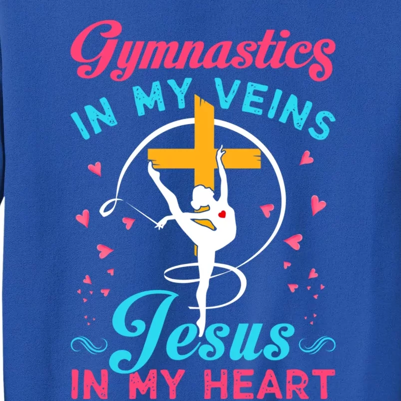 Gymnastics In My Veins Jesus In My Heart Funny Gift Sweatshirt