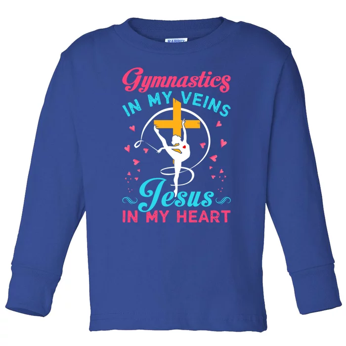 Gymnastics In My Veins Jesus In My Heart Funny Gift Toddler Long Sleeve Shirt