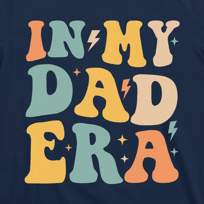 Groovy In My Dad Era Funny Dad Father Daddy Era T-Shirt