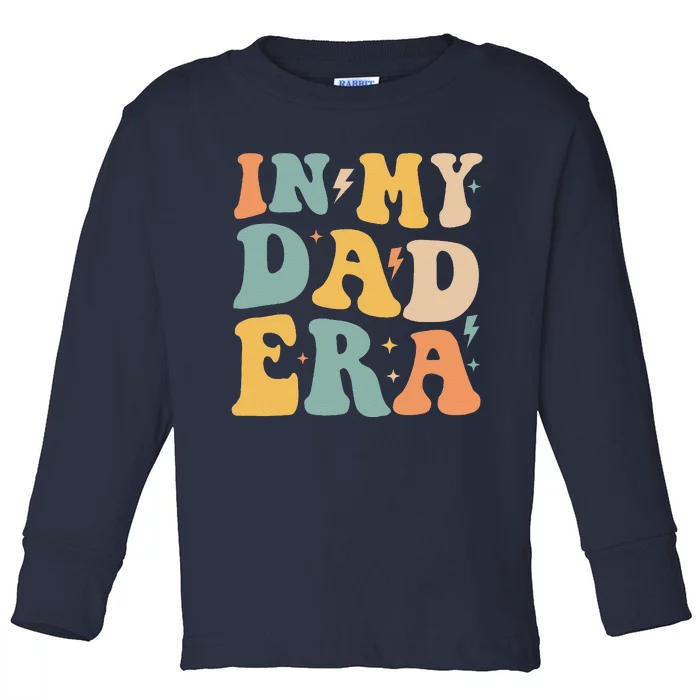 Groovy In My Dad Era Funny Dad Father Daddy Era Toddler Long Sleeve Shirt