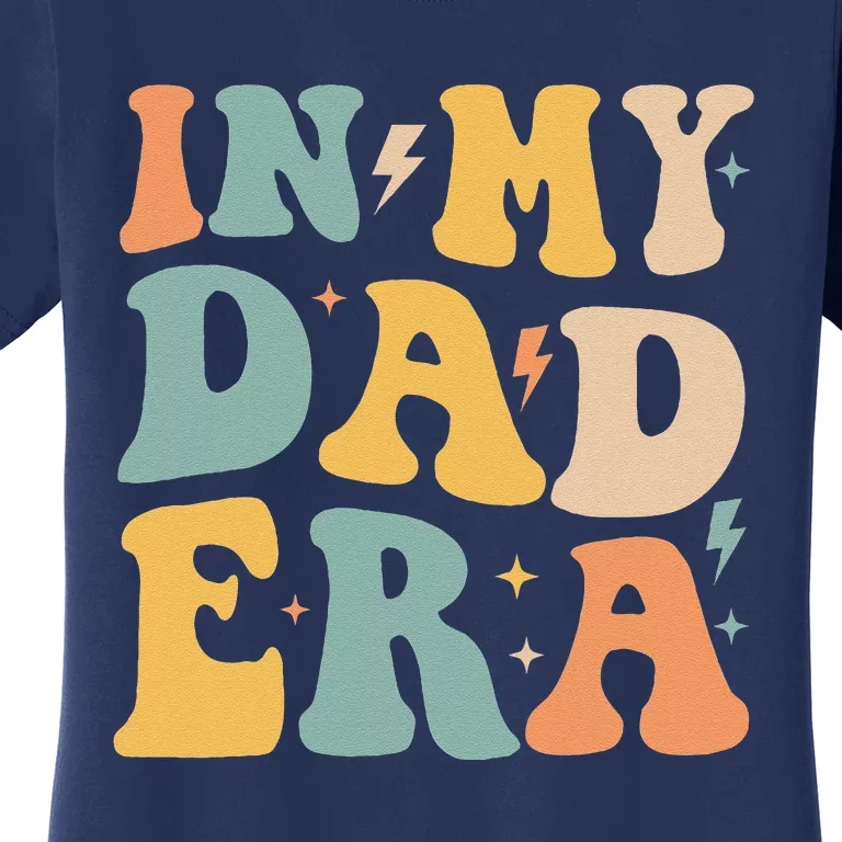 Groovy In My Dad Era Funny Dad Father Daddy Era Women's T-Shirt