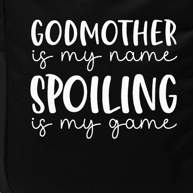 Godmother Is My Name Spoiling Is My Game Funny Godmother Impact Tech Backpack