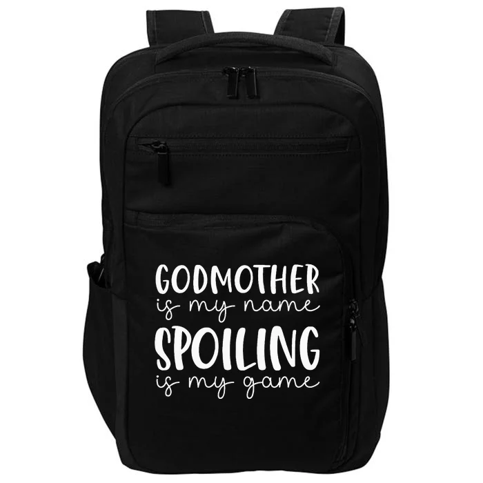 Godmother Is My Name Spoiling Is My Game Funny Godmother Impact Tech Backpack