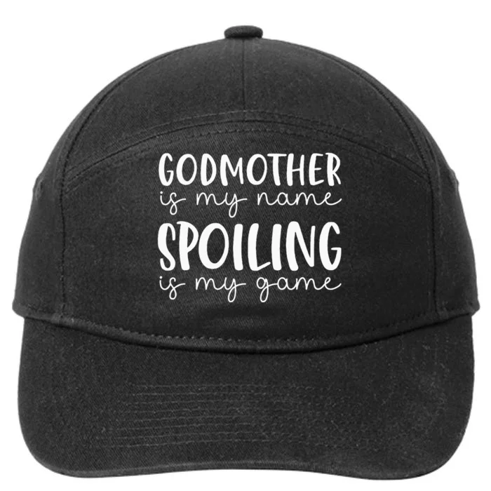 Godmother Is My Name Spoiling Is My Game Funny Godmother 7-Panel Snapback Hat