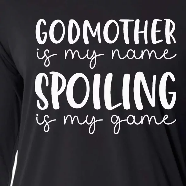 Godmother Is My Name Spoiling Is My Game Funny Godmother Cooling Performance Long Sleeve Crew