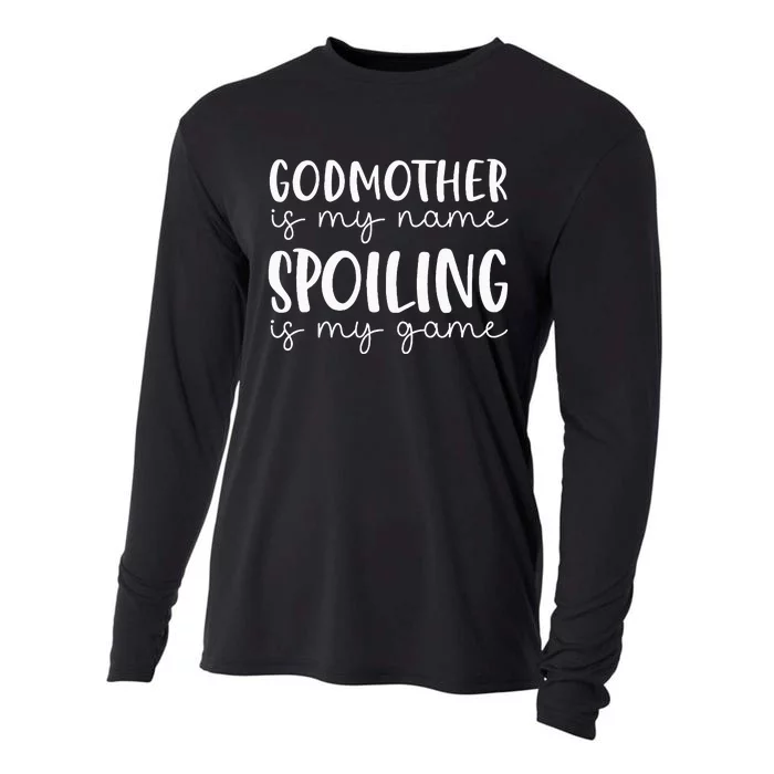 Godmother Is My Name Spoiling Is My Game Funny Godmother Cooling Performance Long Sleeve Crew