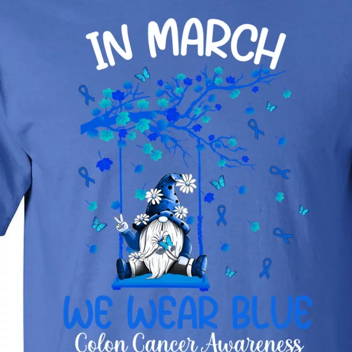 Gnome In March We Wear Blue Clothing Colon Cancer Awareness Gift Tall T-Shirt