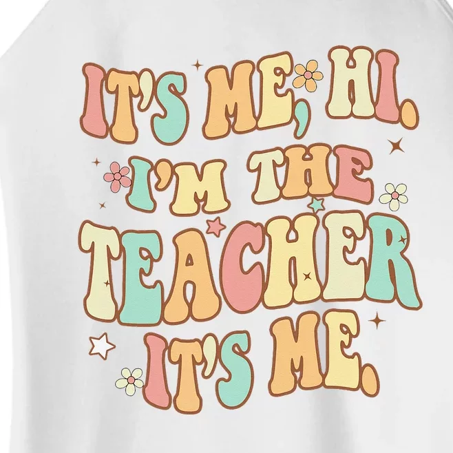 Groovy Its Me Hi Im The Teacher It’s Me Funny Teacher Quote Women’s Perfect Tri Rocker Tank