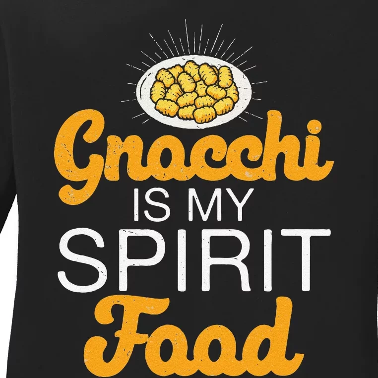 Gnocchi Is My Spirit Food Funny Italian Cuisine Gnocchi Fans Ladies Long Sleeve Shirt