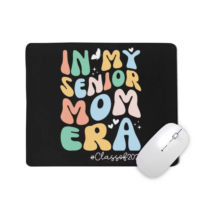 Groovy In My Senior Mom Era Class Of 2025 Senior Mom 2025 Mousepad