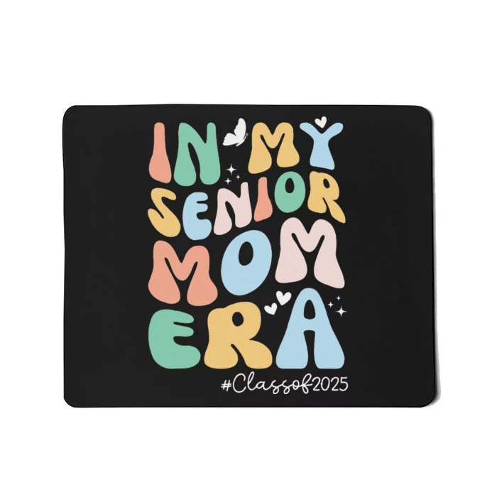 Groovy In My Senior Mom Era Class Of 2025 Senior Mom 2025 Mousepad