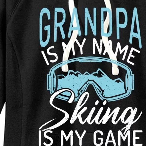 Grandpa Is My Name Skiing Is My Game Snow Winter Sport Skier Funny Gift Women's Fleece Hoodie