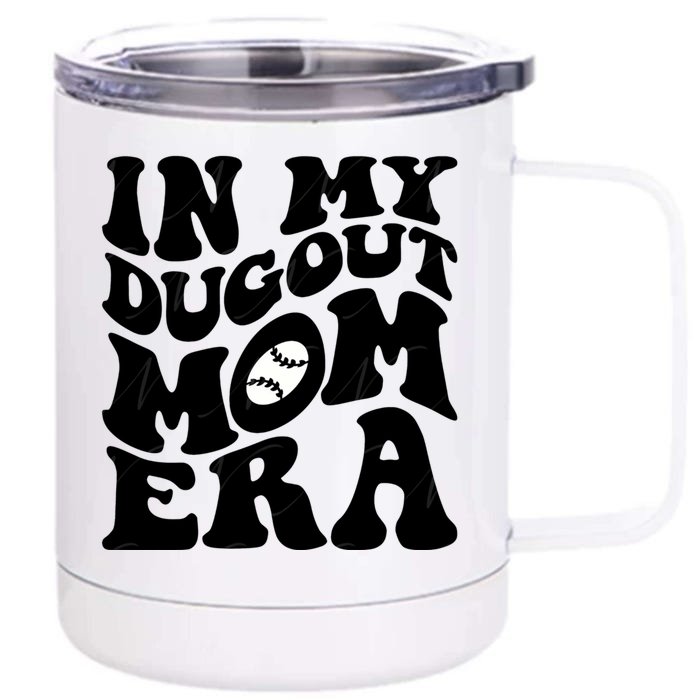 Groovy In My Dugout Mom Era Funny Baseball MotherS Day Meaningful Gift Front & Back 12oz Stainless Steel Tumbler Cup