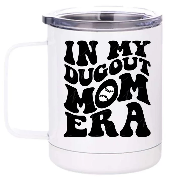 Groovy In My Dugout Mom Era Funny Baseball MotherS Day Meaningful Gift Front & Back 12oz Stainless Steel Tumbler Cup