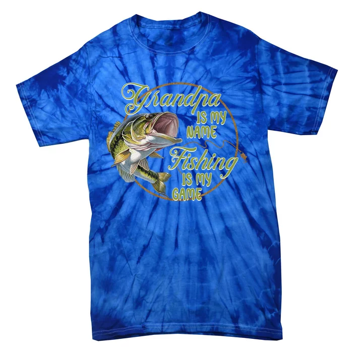 Grandpa Is My Name Fishing Is My Game Best Fathers Day Cute Gift Tie-Dye T-Shirt