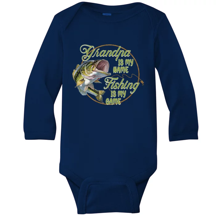 Grandpa Is My Name Fishing Is My Game Best Fathers Day Cute Gift Baby Long Sleeve Bodysuit