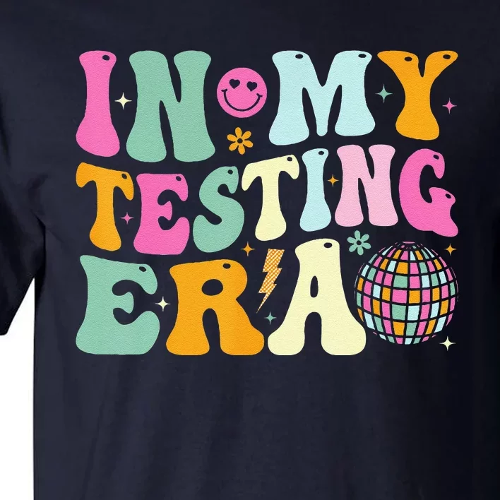 Groovy In My Testing Era Testing Day Teacher Test Day Tall T-Shirt