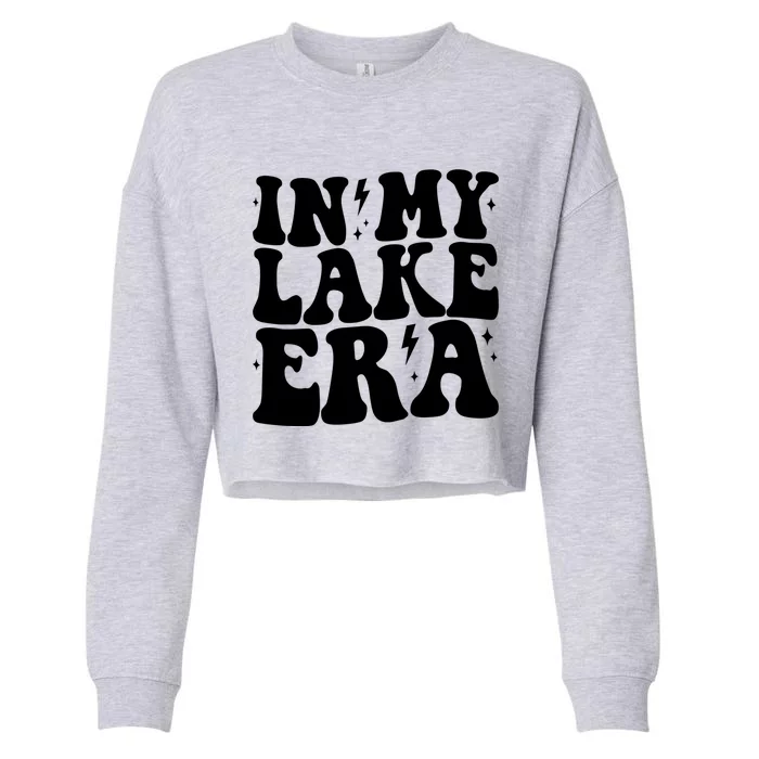 Groovy In My Lake Era Lake Vacation Camping Life Retro Great Gift Cropped Pullover Crew