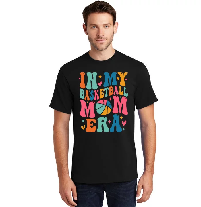 Groovy In My Basketball Mom Era Basketball Mama Mother Tall T-Shirt