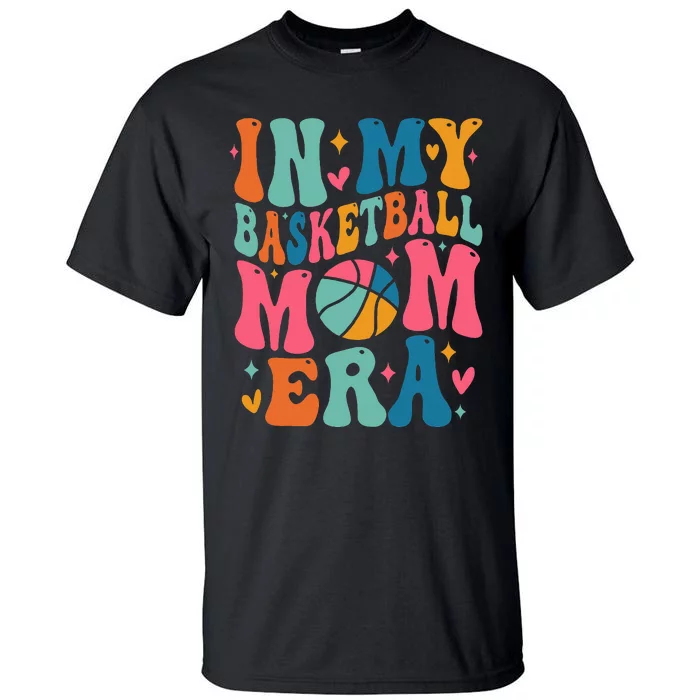 Groovy In My Basketball Mom Era Basketball Mama Mother Tall T-Shirt