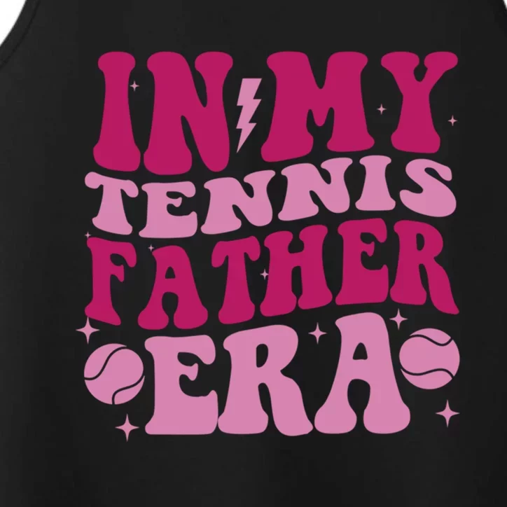 Groovy In My Tennis Father Era Tennis Lover Cool Gift Performance Tank