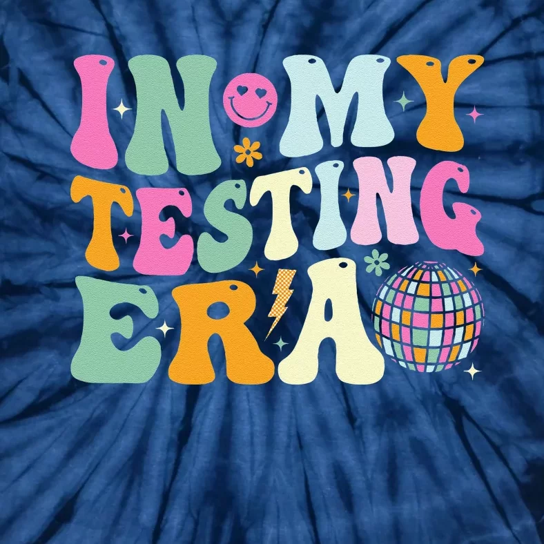 Groovy In My Testing Era Testing Day Teacher Test Day Tie-Dye T-Shirt