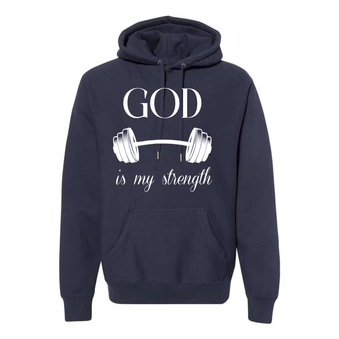 God Is My Strength Premium Hoodie