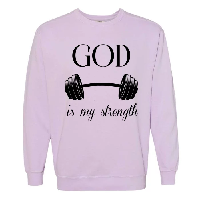 God Is My Strength Garment-Dyed Sweatshirt