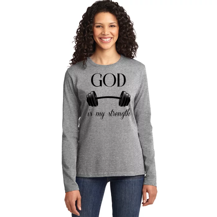 God Is My Strength Ladies Long Sleeve Shirt