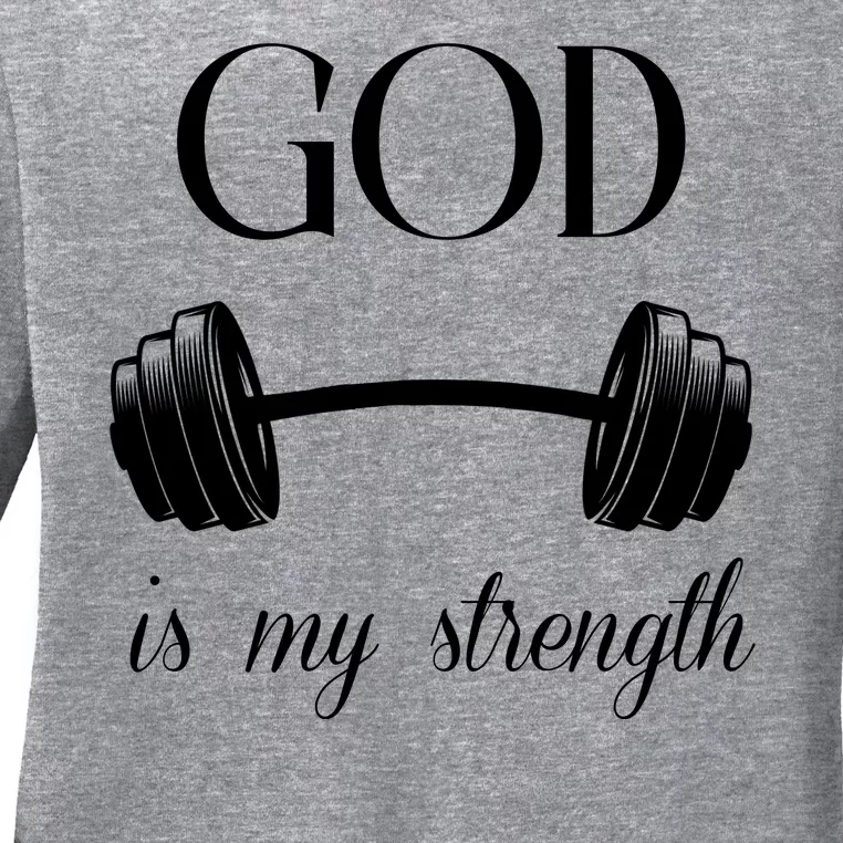 God Is My Strength Ladies Long Sleeve Shirt